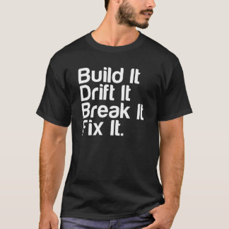 build_it_drift_it_break_it_fix_it_drift_car_t_shirt-r3386bfa5284a456385373fd2e3552052_k2gm8_324.jpg